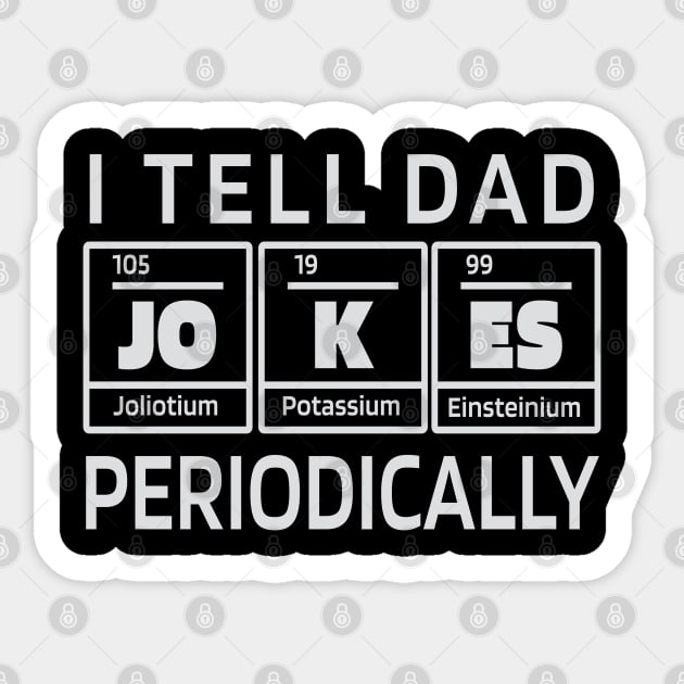 I tell dad jokes periodically Sticker by LR_Collections